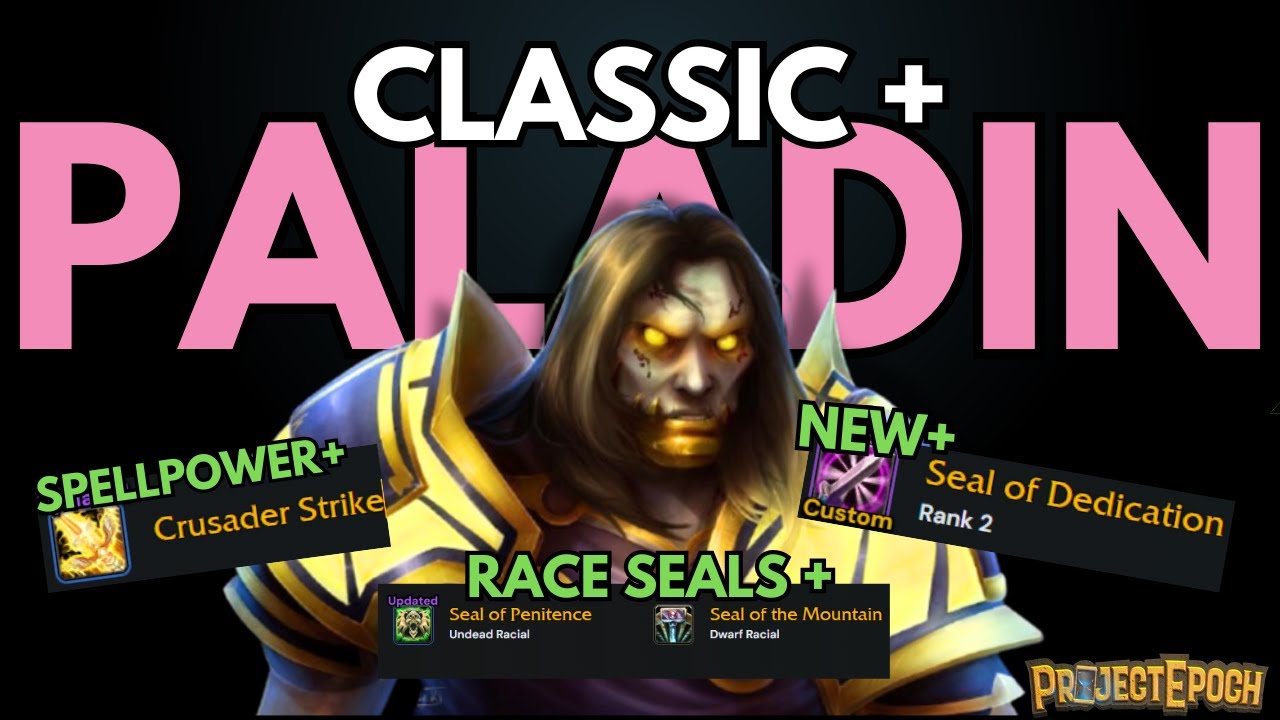Classic+ Paladin TALENT Rework - Spell Power Scaling, Racial Seals & AoE Heals! | Project Epoch