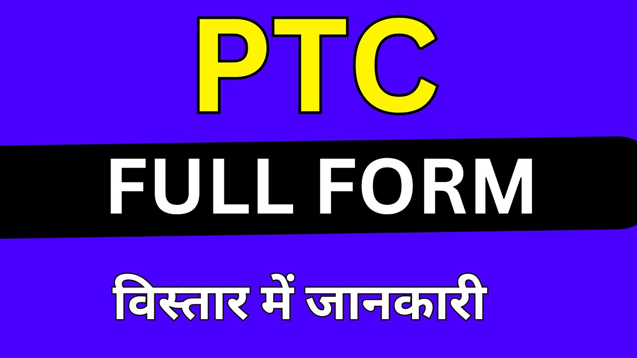 PTC full form in Medical