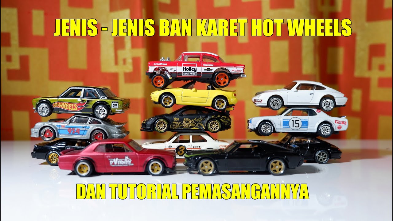 Jenis-Jenis Ban Karet Hot Wheels Dan Tutorial Pemasangannya