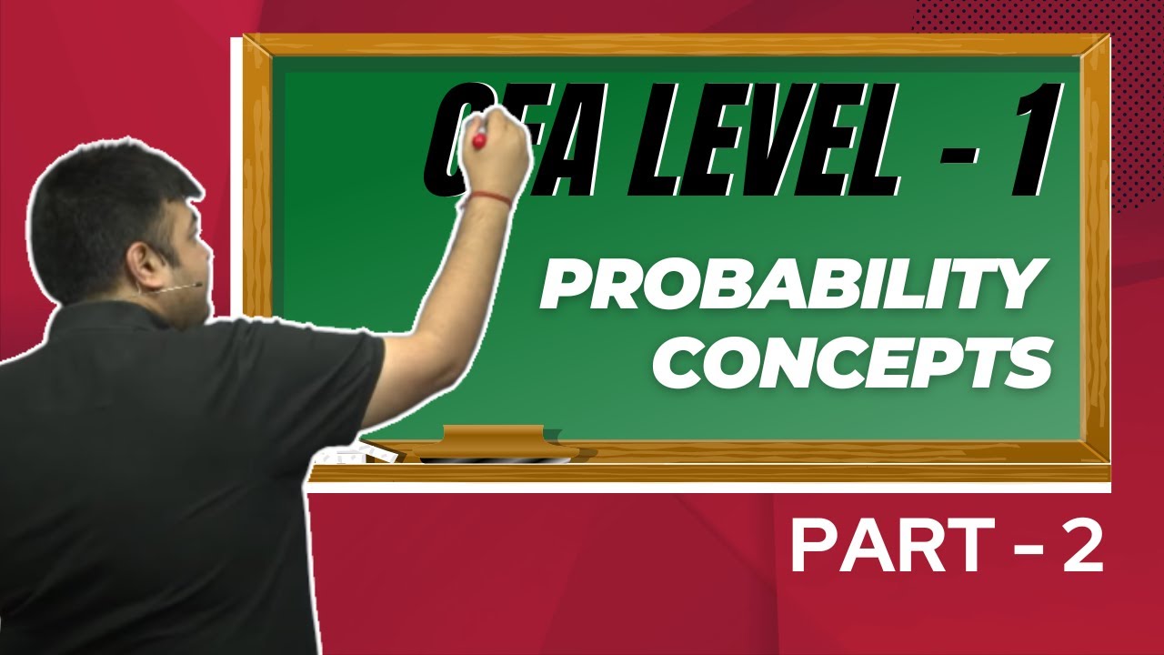CFA Level 1 | Probability Concepts | Part 2