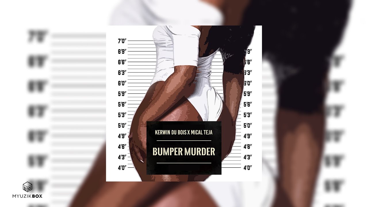 Bumper Murder | Kerwin Du Bois & Mical Teja | 2020 Soca