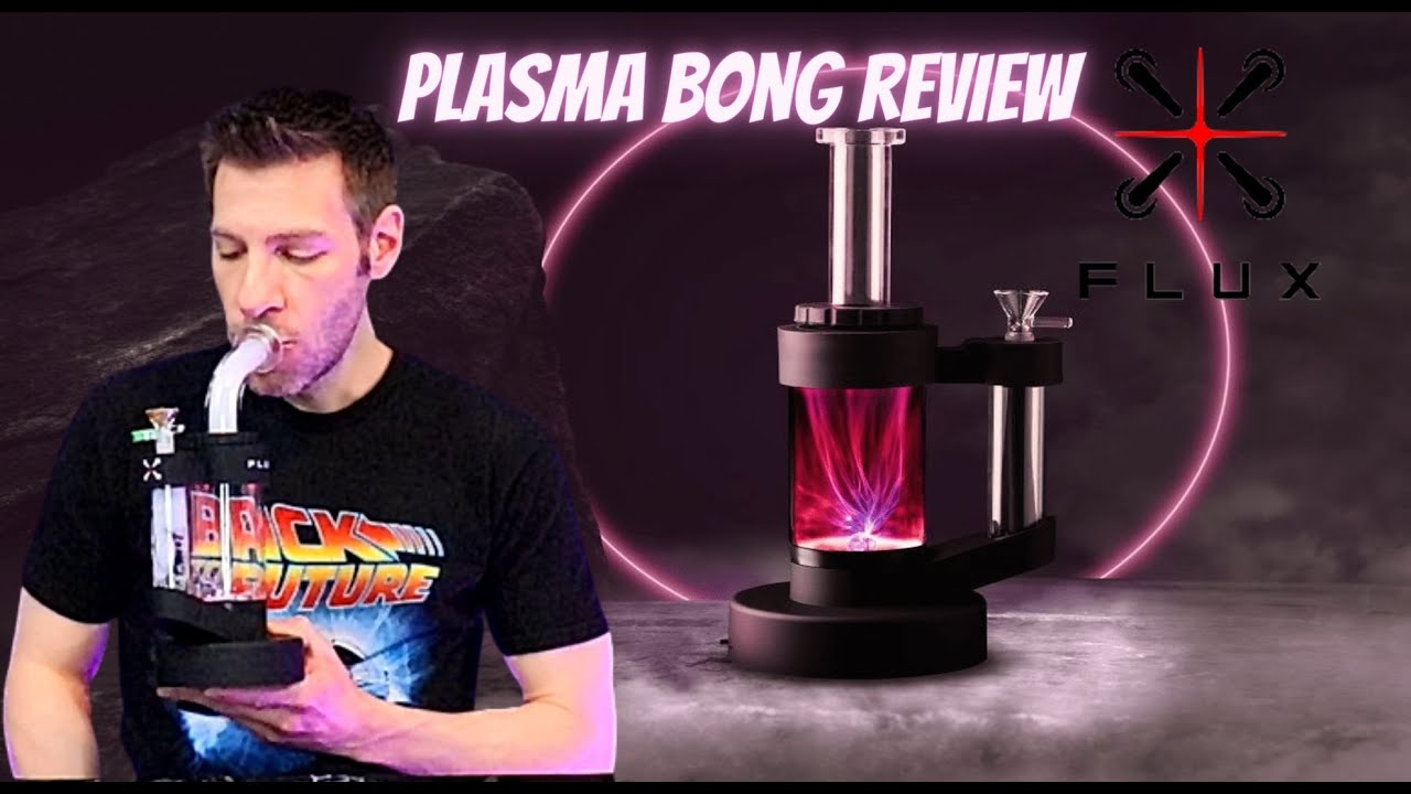 Plasma Bong review | Flux Smoke