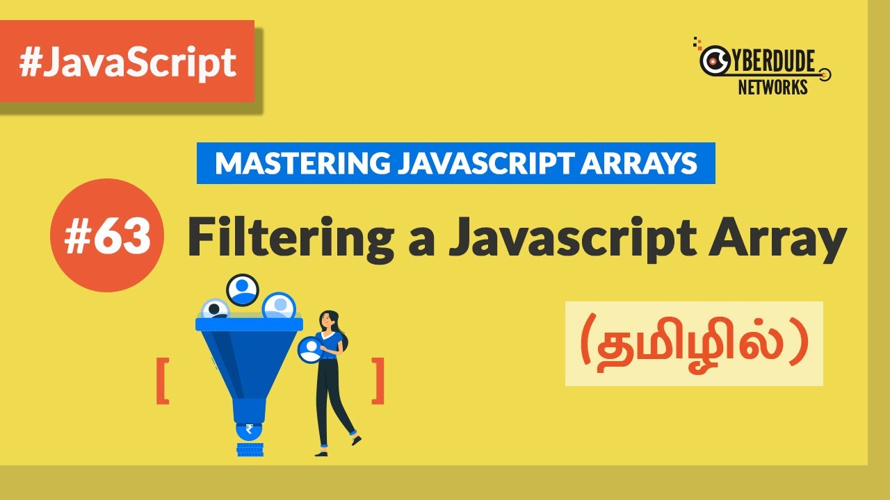 #63 - Filtering a Javascript Array (With Examples) - (தமிழில்) (Tamil) | JavaScript Course