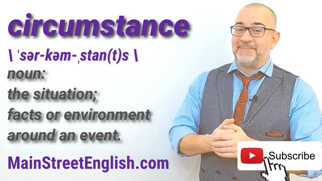 English Vocabulary Builder: CIRCUMSTANCE - Noun (Pronunciation & Usage)