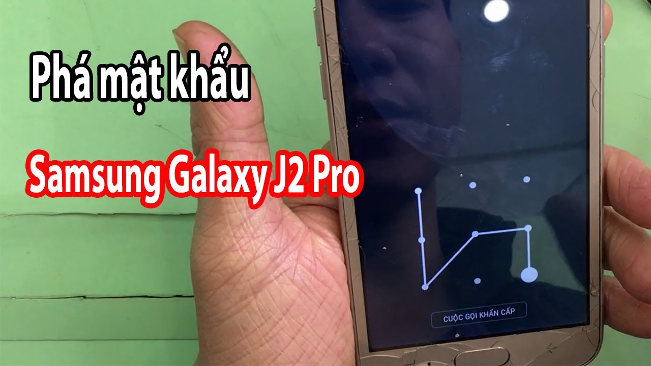Cách phá mật khẩu Samsung Galaxy J2 Pro chi tiết
