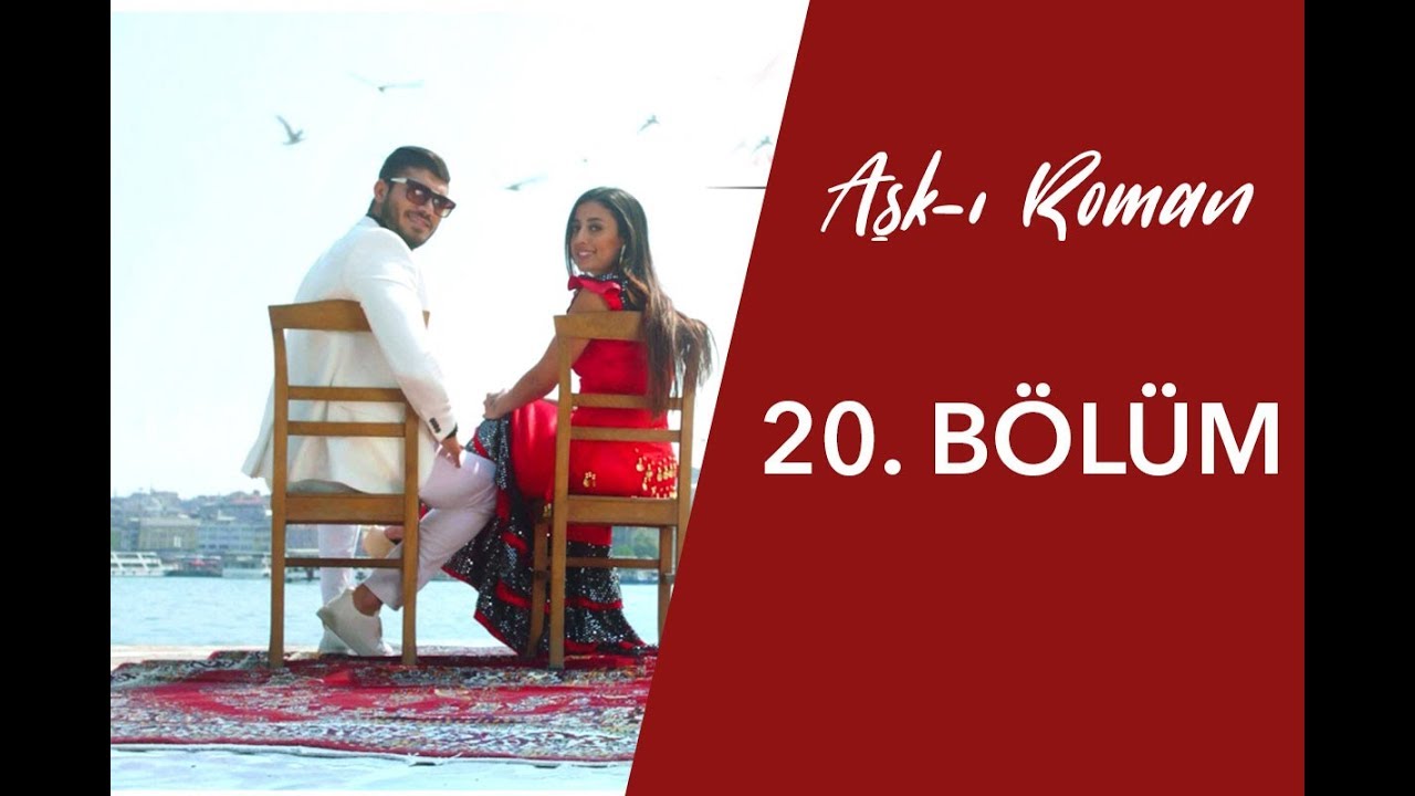 Aşk ı Roman 20 Bölüm