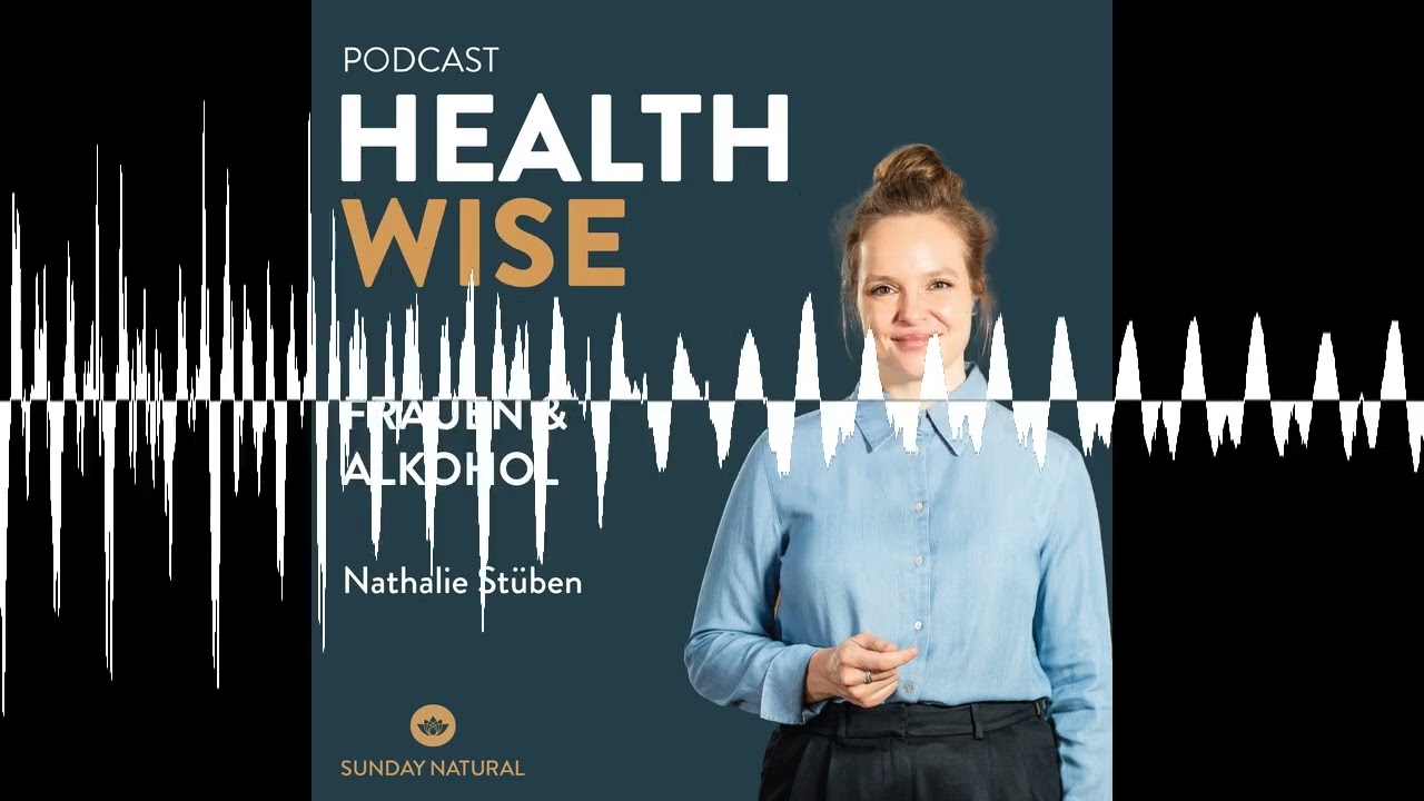 #056 Frauen & Alkohol. Mit Nathalie Stüben - HEALTHWISE - Der Gesundheits- und Longevitypodcast.