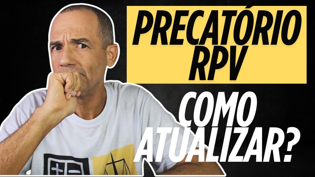 RPV/PRECATÓRIO: COMO ATUALIZAR?