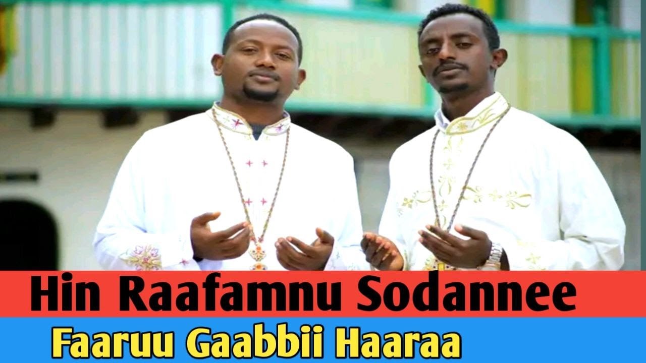 Faaruu Gaabbii Haaraa [Hin Raafamnu] Gamtaa Tajaajiltoota Ortodooksi oromoo