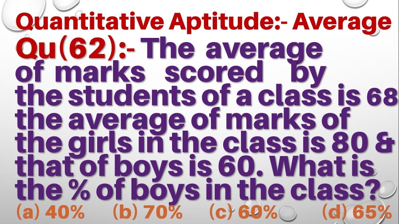Q62 | The average of marks scored by the students of a class is 68. The average of marks of the girl