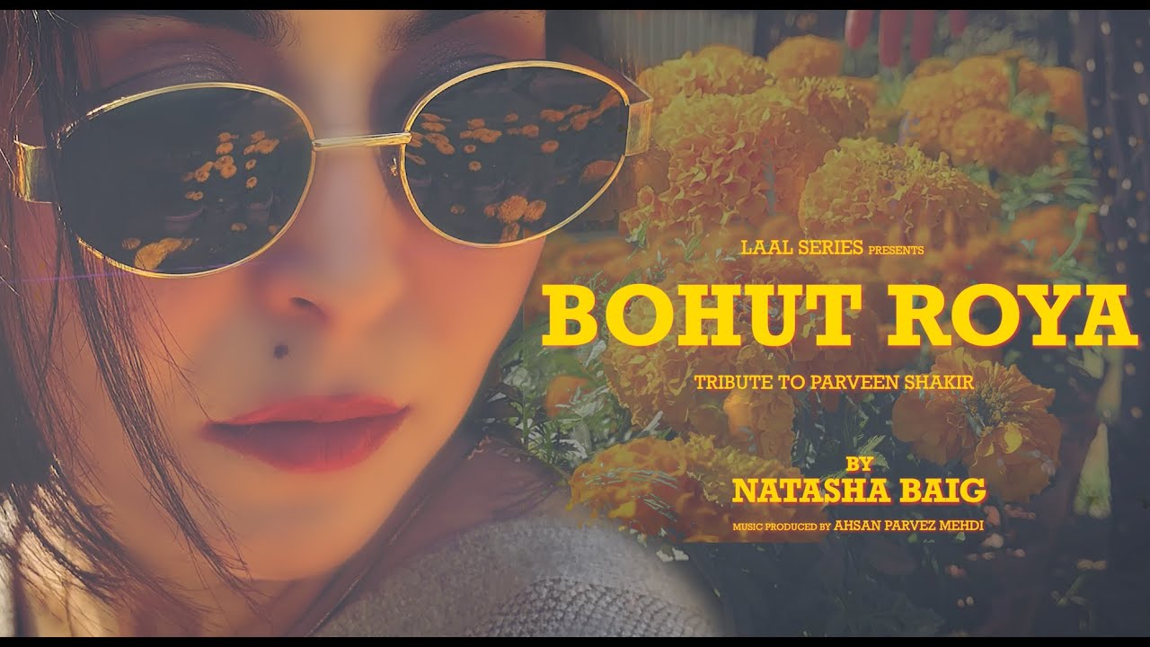 Bohut Roya | Natasha Baig | Parveen Shakir | Album - Khushboo