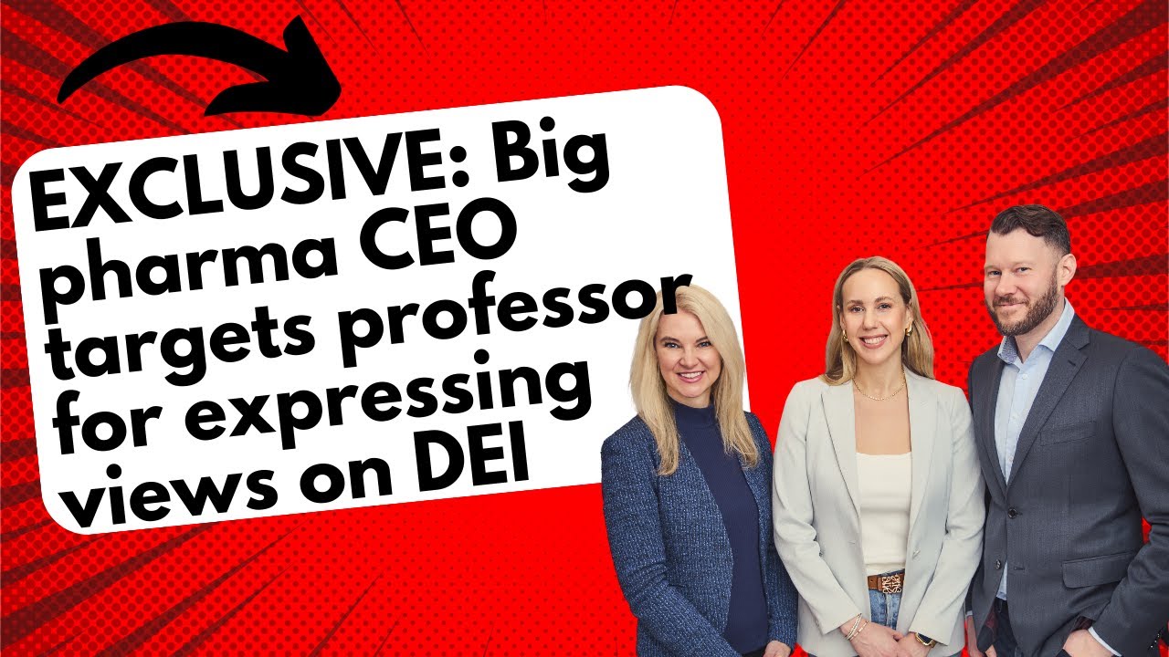 Episode 113: EXCLUSIVE - Big pharma CEO targets U of T professor for expressing his views on DEI.