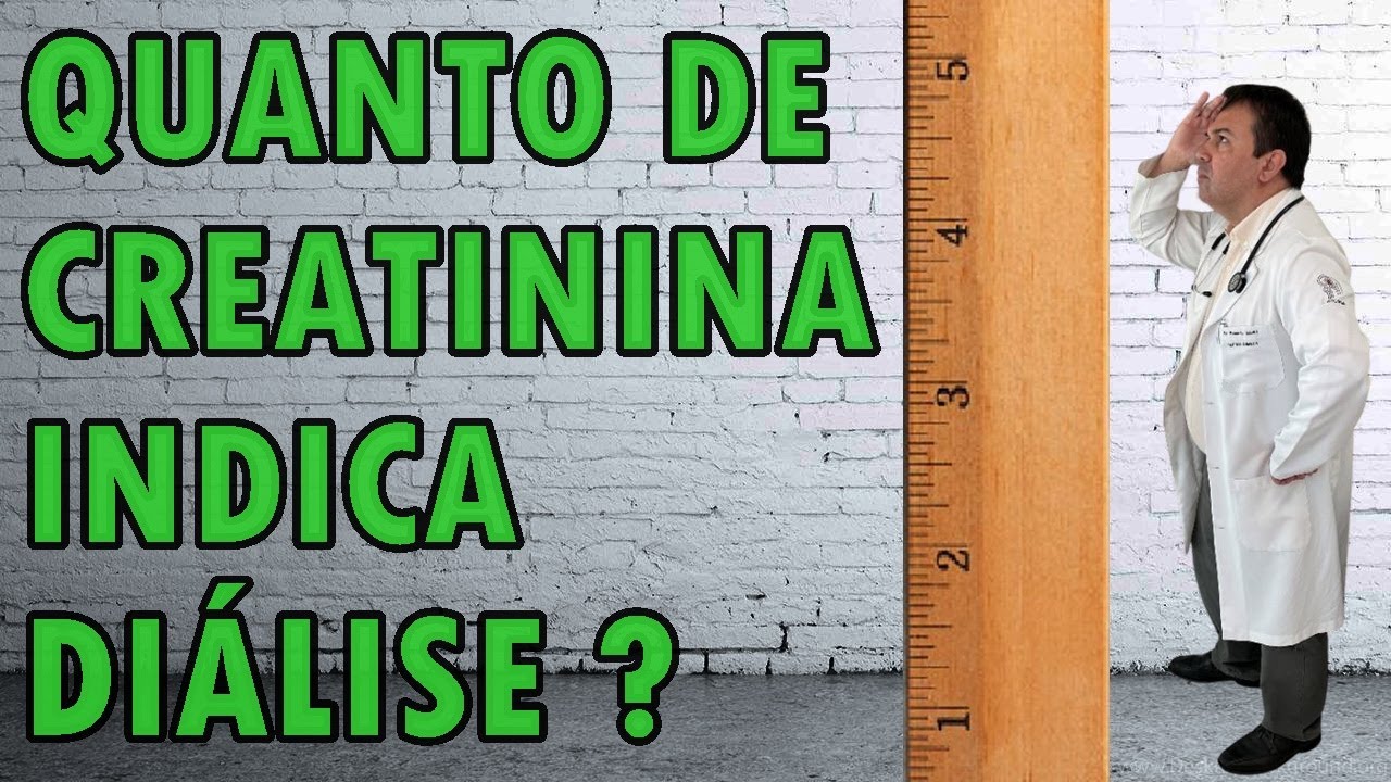 Valor da CREATININA para Iniciar HEMODI&Aacute;LISE