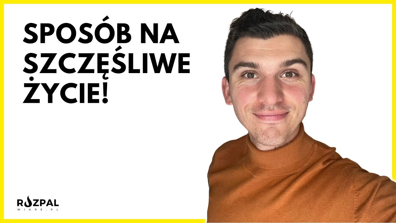 Kwadransik ze Słowem #347 - Sposób na szczęśliwe życie!