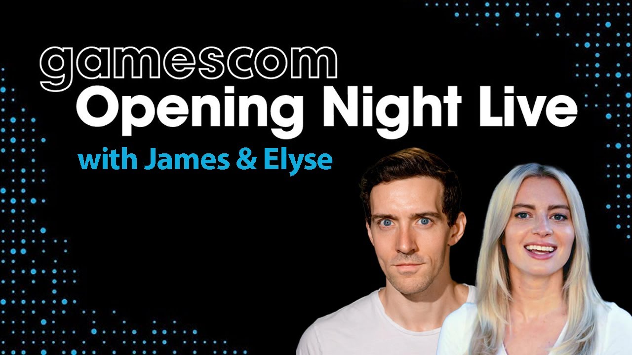 Gamescom Opening Night Live with James & Elyse