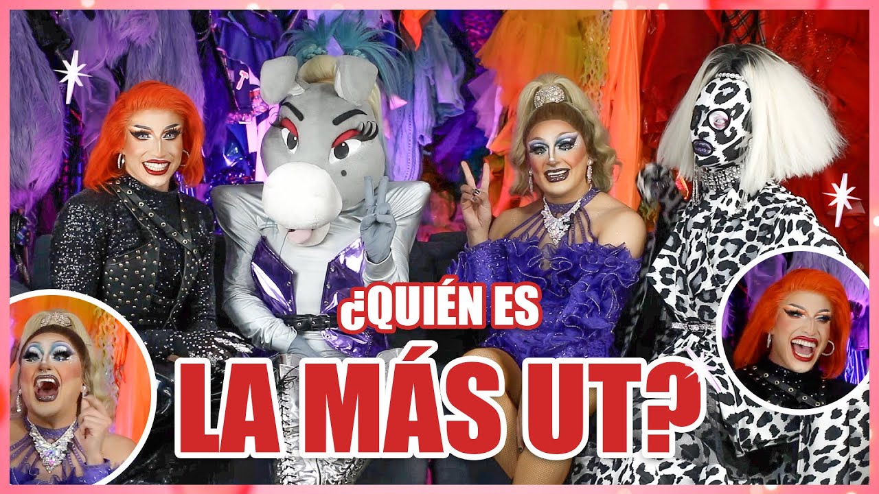 ¿QUIÉN ES LA MÁS UT? | @TURBULENCEDRAGQUEEN | BURRITA BURRONA | @AVIESCWHO | GALA VARO