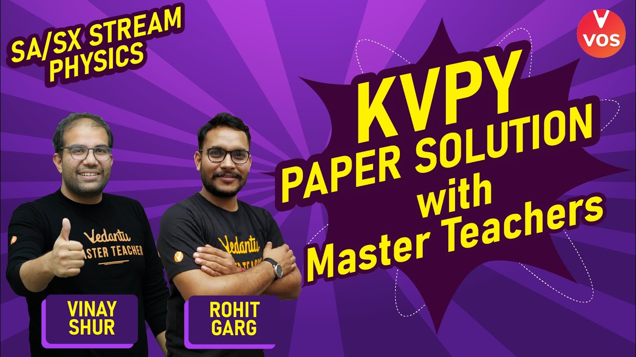 KVPY Paper Solution with Master Teachers | SA & SX Stream For PHYSICS | KVPY 2021 |Vinay & Rohit Sir