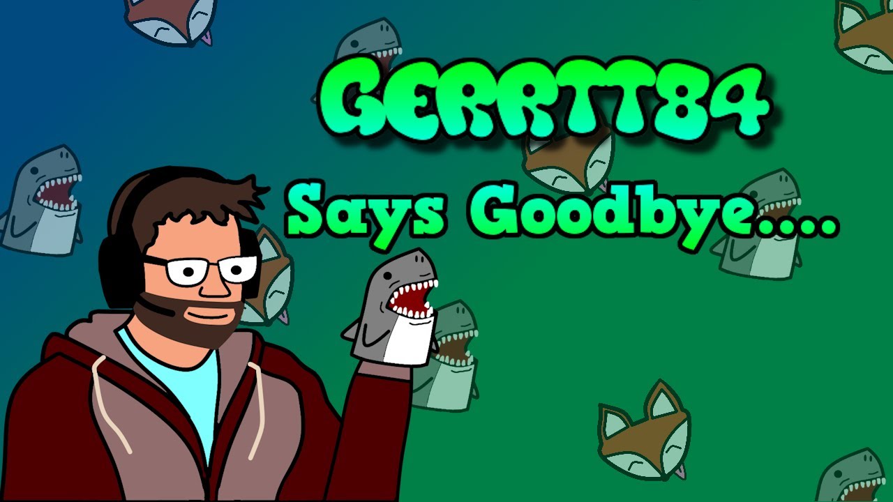 Gerrtt84 прощается...