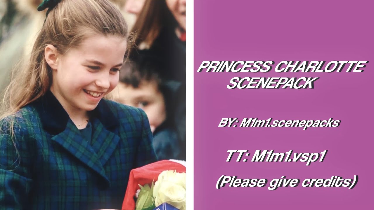 PRINCESS CHARLOTTE SCENEPACK