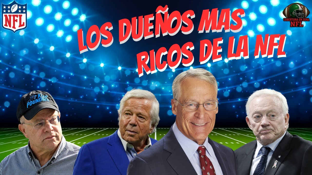 🤑 TOP 10 DUEÑOS RICOS DE LA NFL: IMPERIOS QUE CONTROLAN EL FÚTBOL AMERICANO