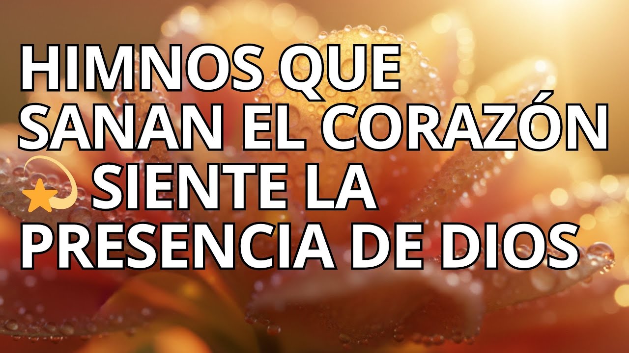 🌞 HIMNOS ANTIGUOS QUE TE DARÁN PAZ Y ALEGRÍA ✨ MÚSICA CATÓLICA PARA EL CORAZÓN