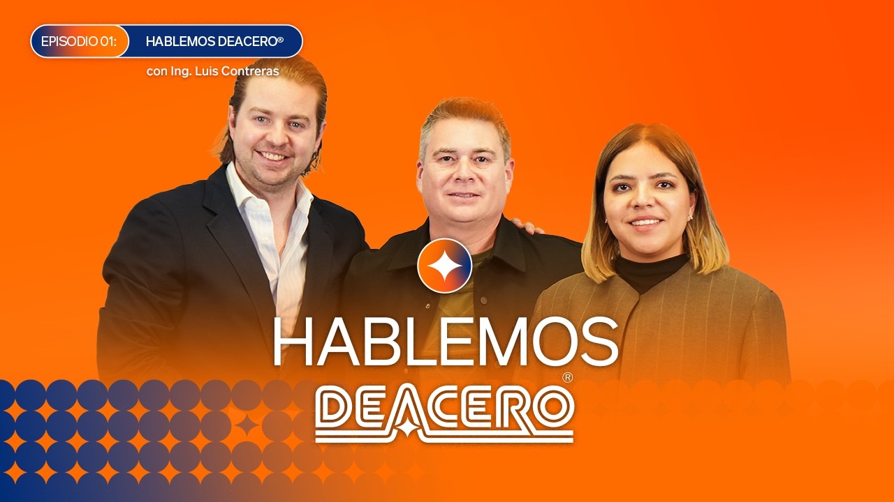 Hablemos DEACERO® con Ing. Luis Contreras