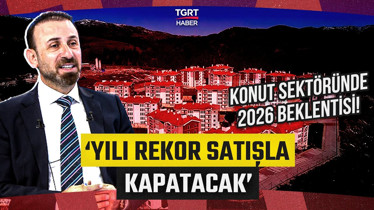 Uzmanından Kritik Konut Piyasası Analizi: 2026 Yılını Rekor Satışla Kapatacak! - Emlak Dünyası