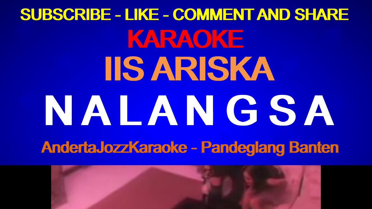 KARAOKE LIRIK - NALANGSA - IIS ARISKA