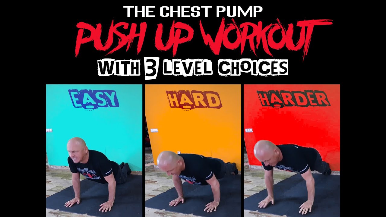 THE CHEST PUMP PUSH UP WORKOUT with 3 Level Choices