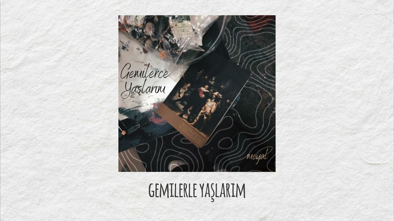 Meyal - Gemilerce Yaşlarım (Official Lyric Video)