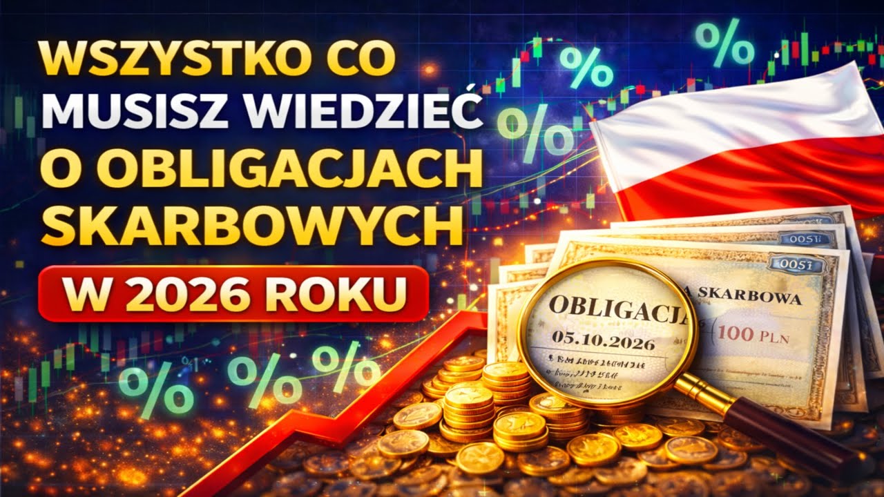 CZY W 2026 ROKU NADAL WARTO INWESTOWAĆ W OBLIGACJE SKARBOWE? KOMPEDIUM WIEDZY O OBLIGACJACH