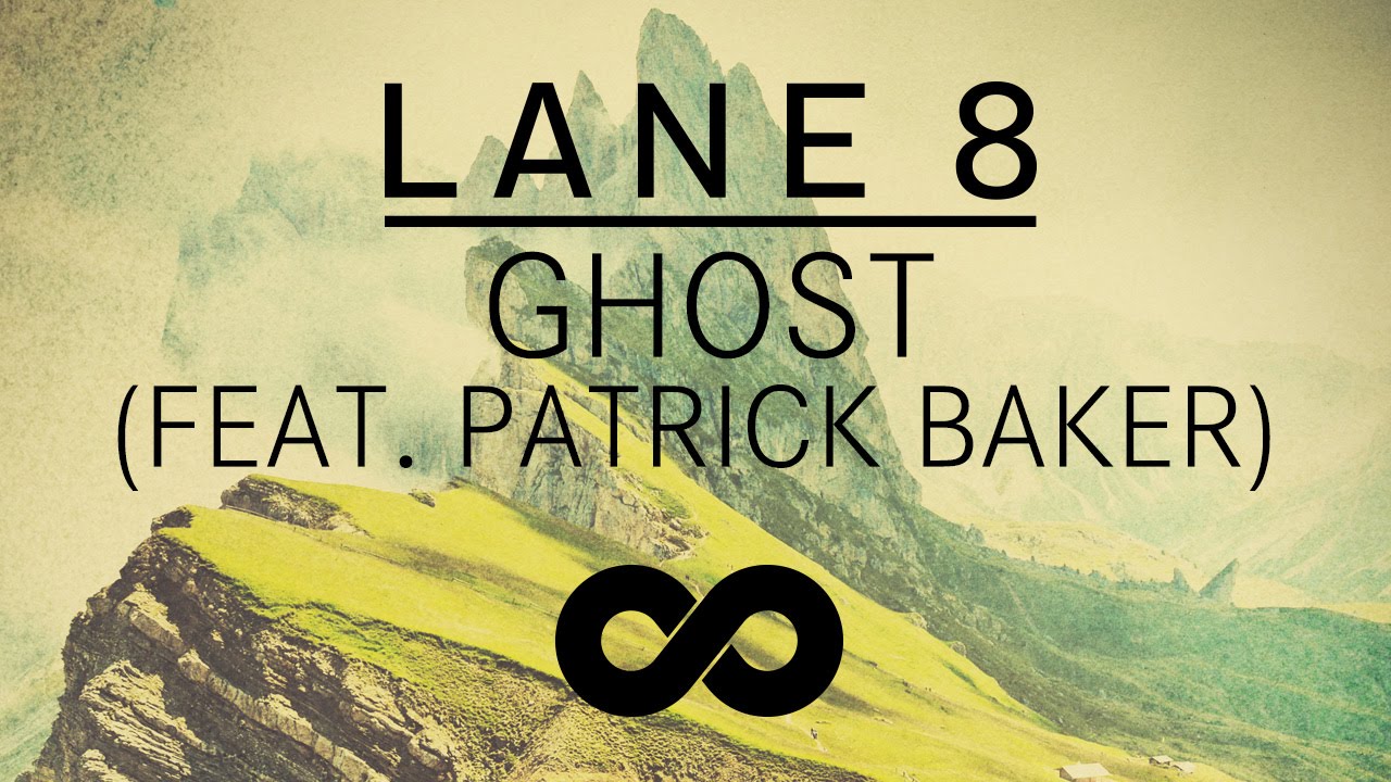 Lane 8 - Ghost feat. Patrick Baker