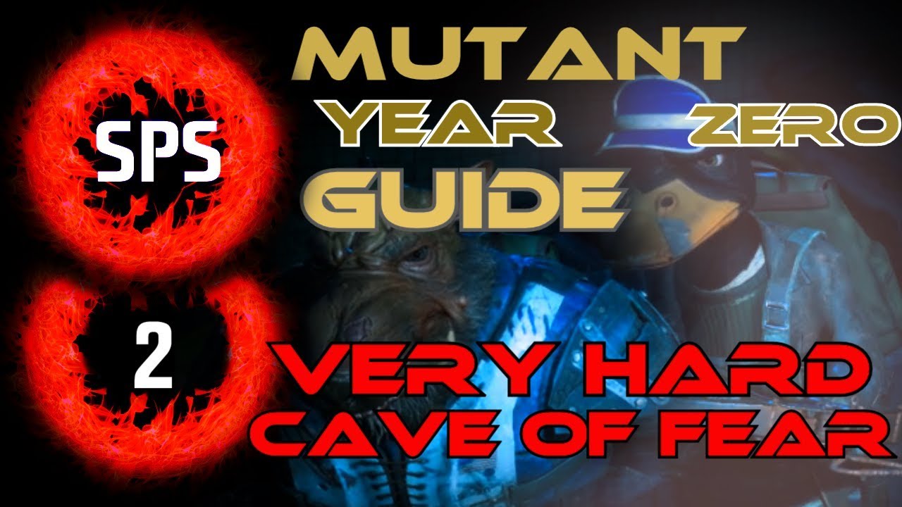 How to Clear The Cave of Fear Without Any Damage? - Mutant Year Zero Very Hard - Guide Ep. 2