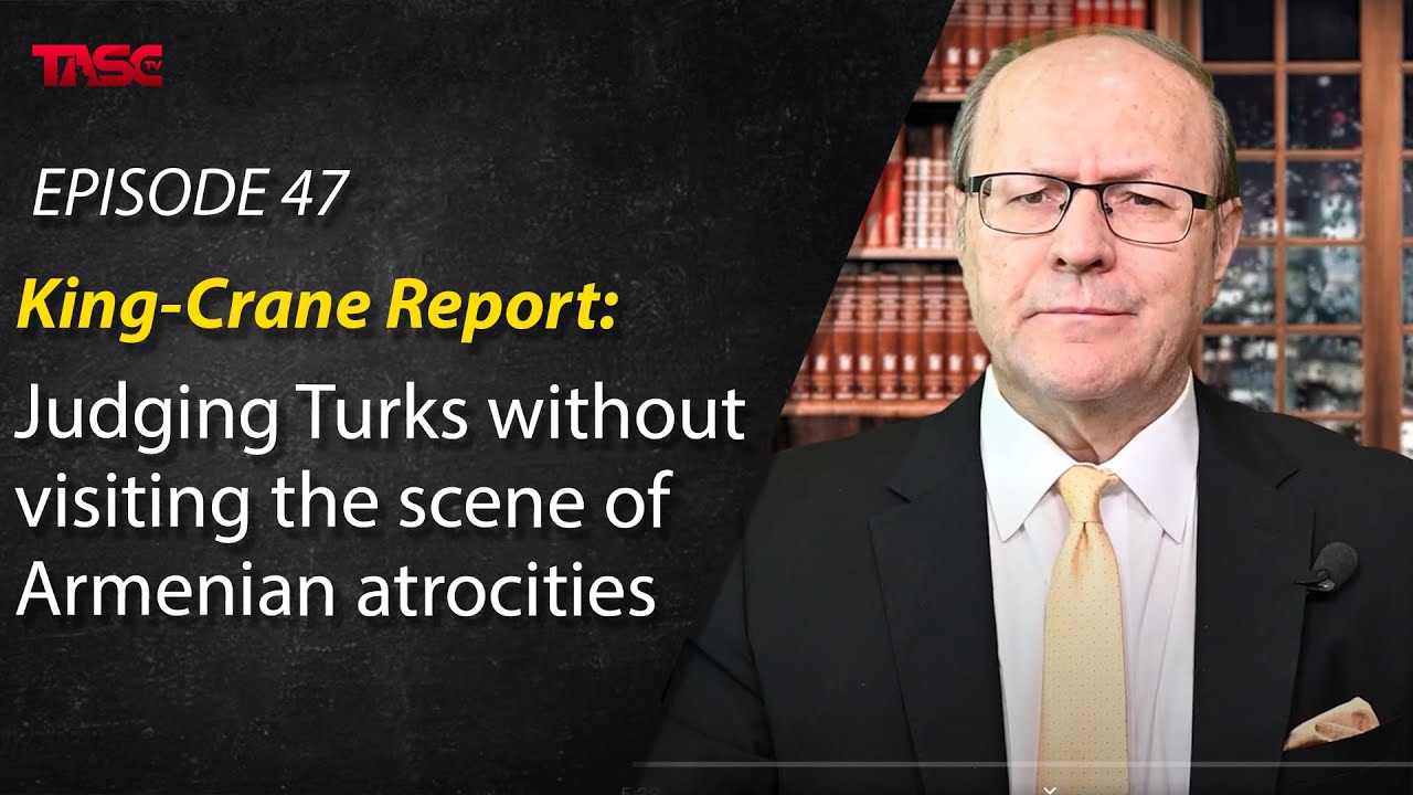 Episode 47 - King-Crane Report: Judging Turks without visiting the scene of Armenian atrocities