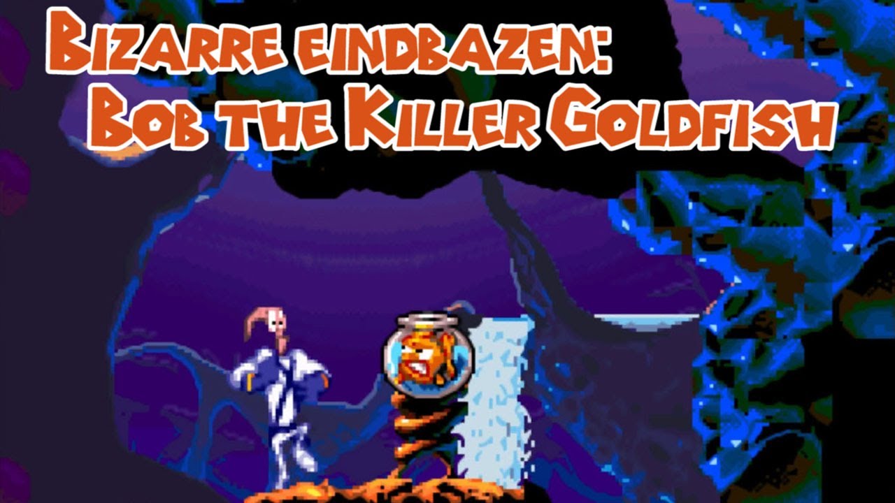 Bizarre eindbazen: Bob the Killer Goldfish (Earthworm Jim)