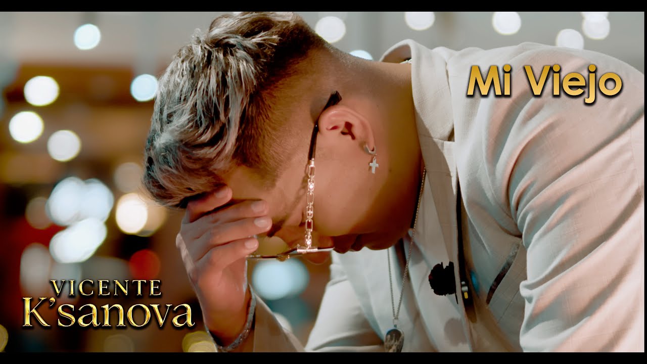 Vicente K'sanova - Mi Viejo (Video Official)