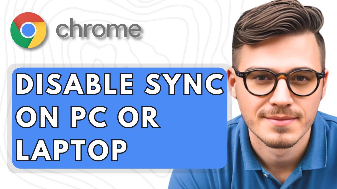 How To Disable Sync in Google Chrome on PC or Laptop [2025 Guide]