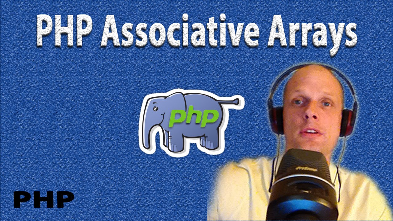 PHP ASSOCIATIVE ARRAYS TUTORIAL