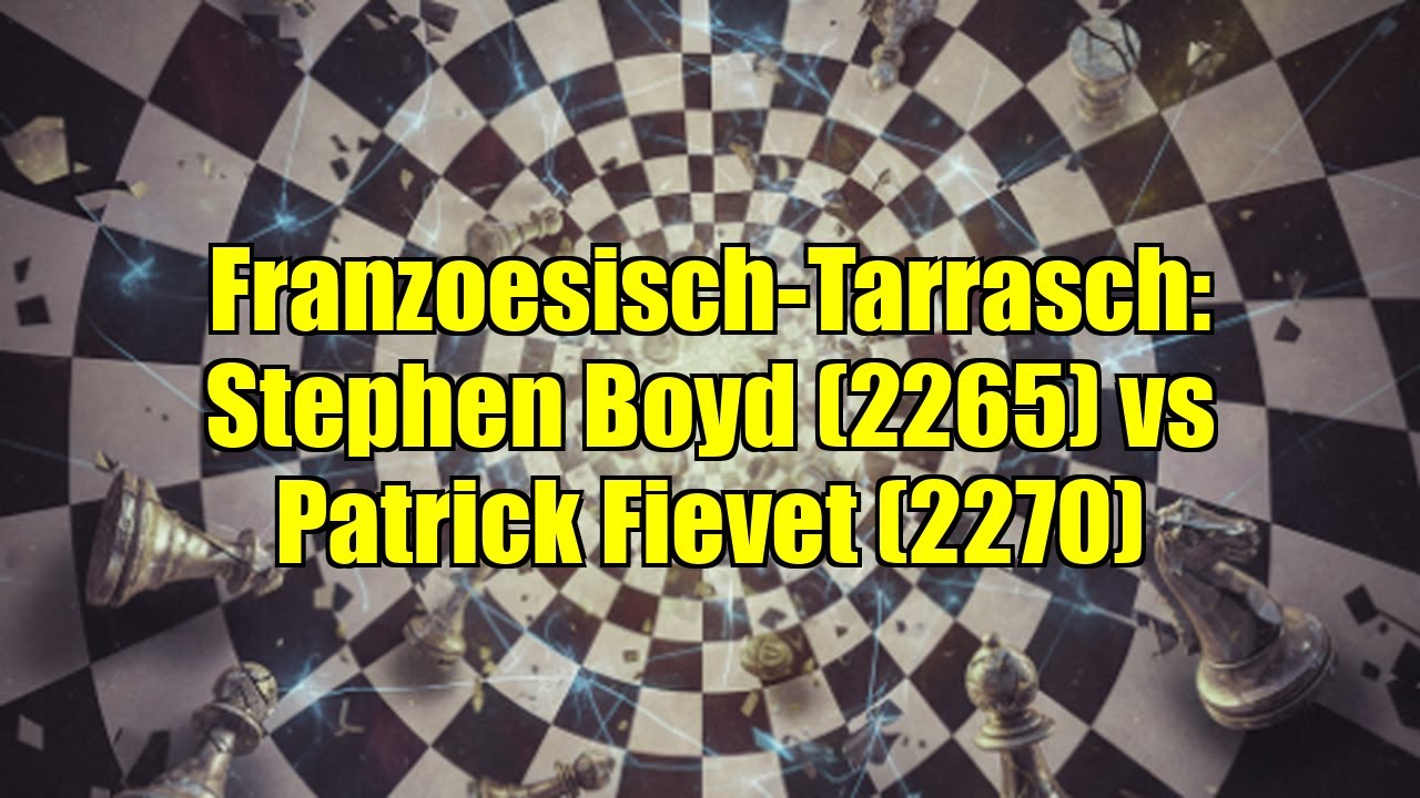 Franzoesisch-Tarrasch: Stephen Boyd (2265) vs Patrick Fievet (2270)