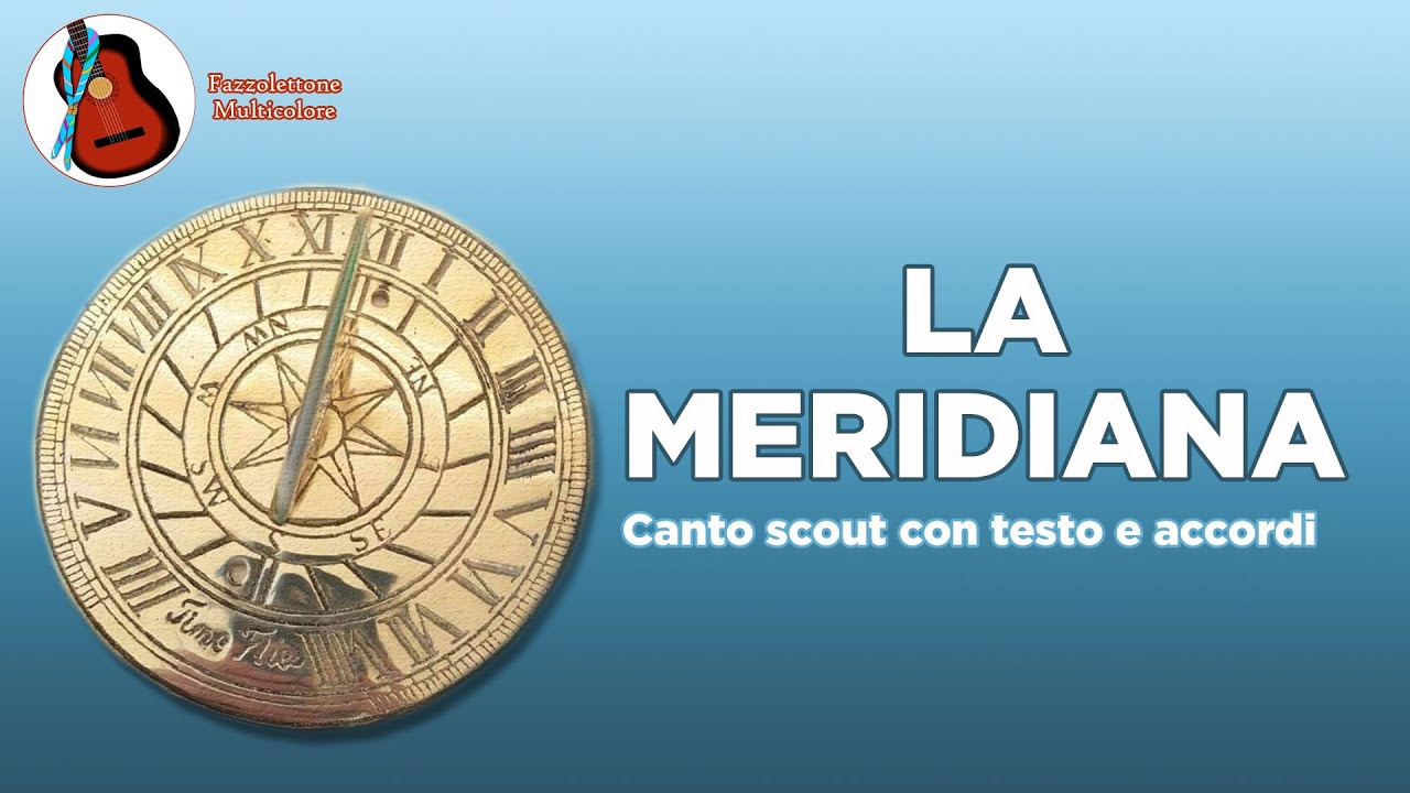 La Meridiana - canto Scout con testo e accordi
