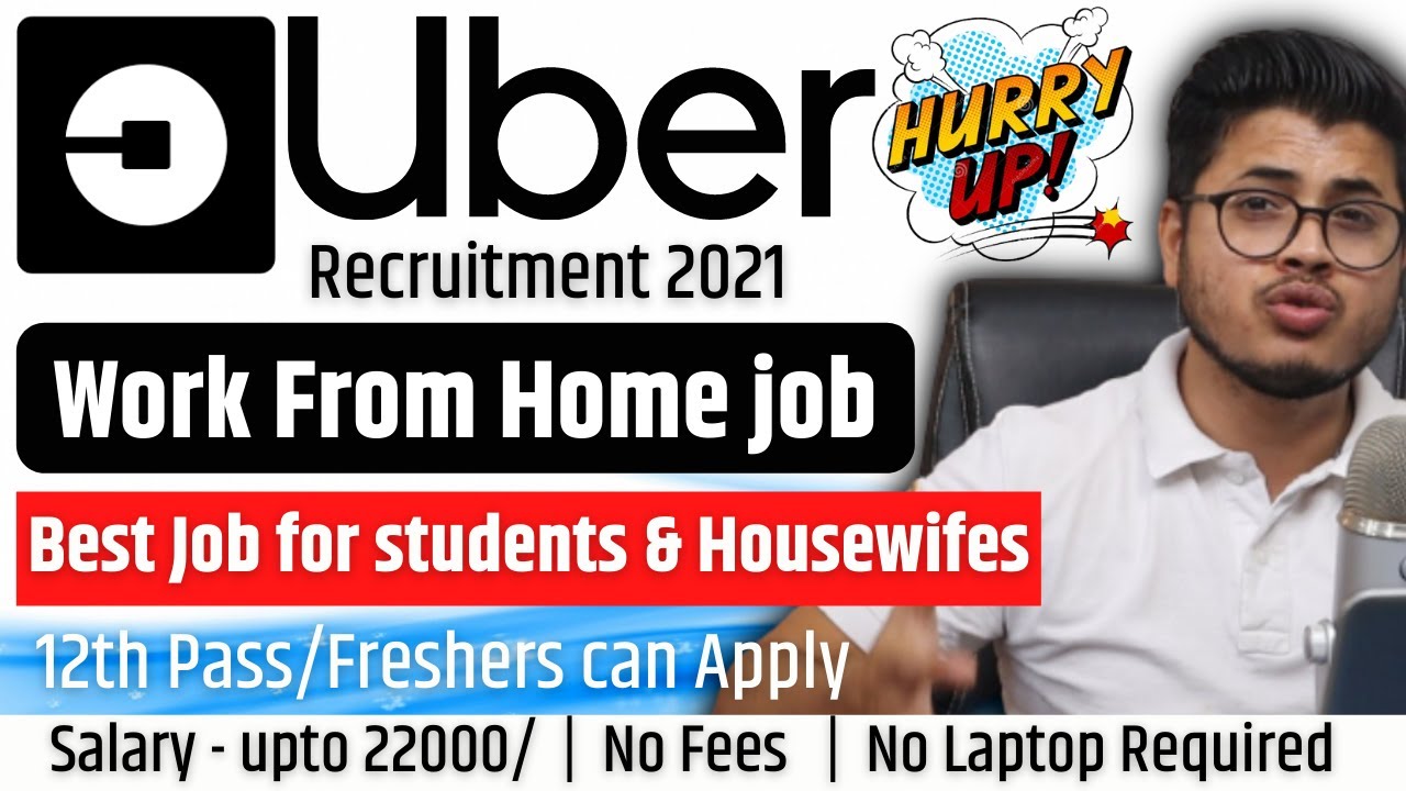 Uber Work from Home jobs for 12th Pass & Freshers 2021 | work from home jobs in Uber India 2021