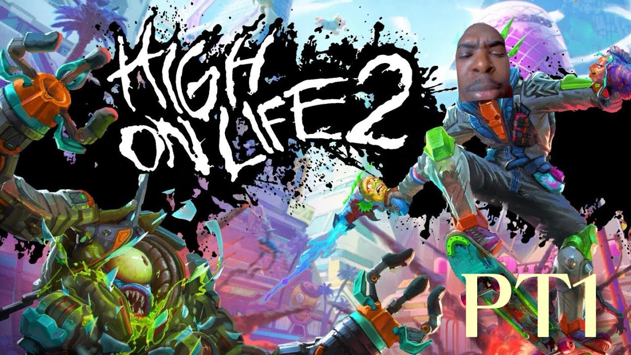 IM HIGH ON LIFE RN (High on life 2)Pt1