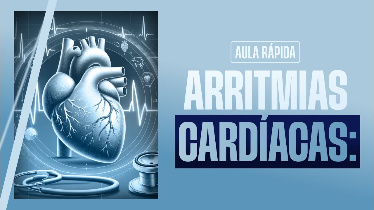 Arritmias Cardíacas: Aula Rápida