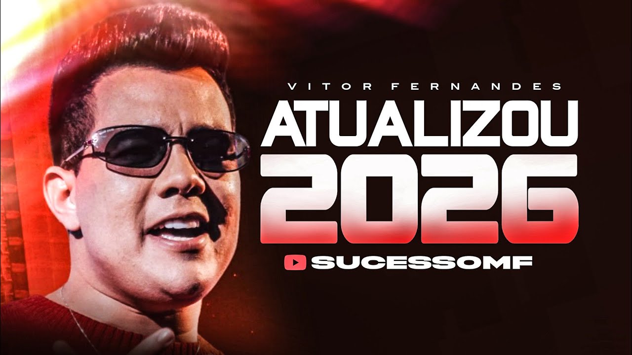 VITOR FERNANDES - ATUALIZOU 2026 (M&Uacute;SICAS IN&Eacute;DITAS) REPERT&Oacute;RIO NOVO