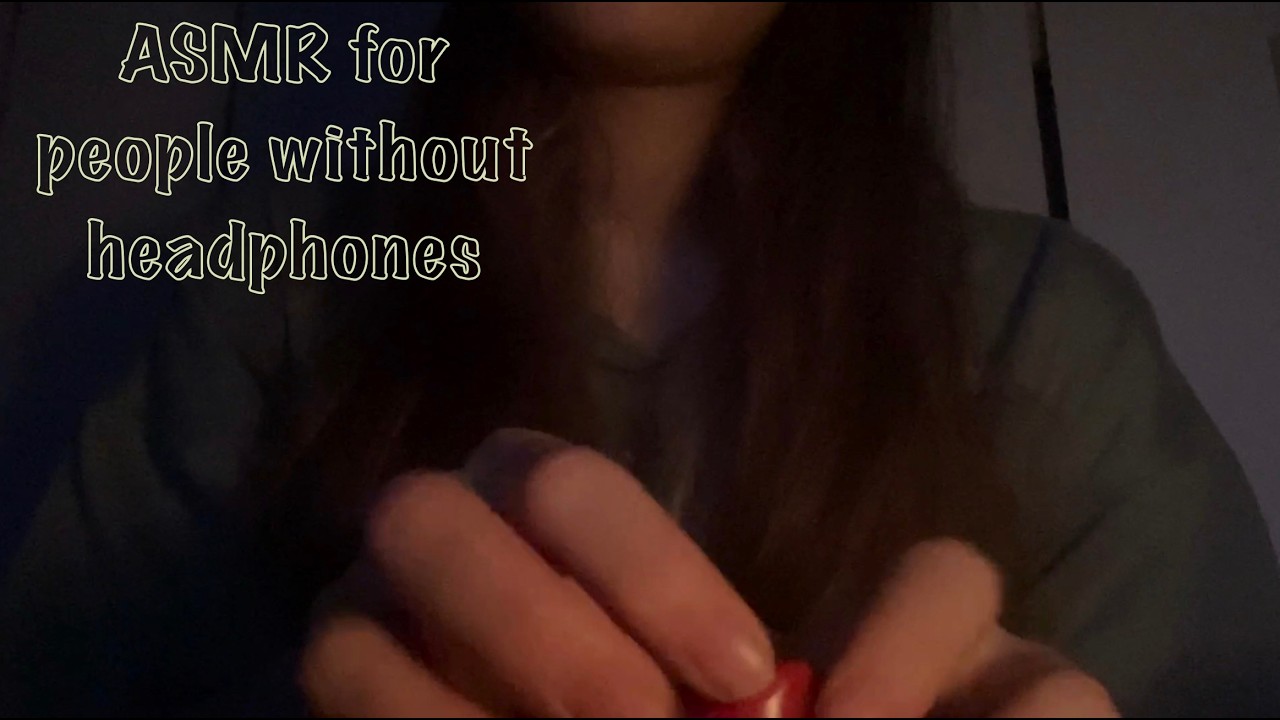 ASMR For people without headphones (no talking)