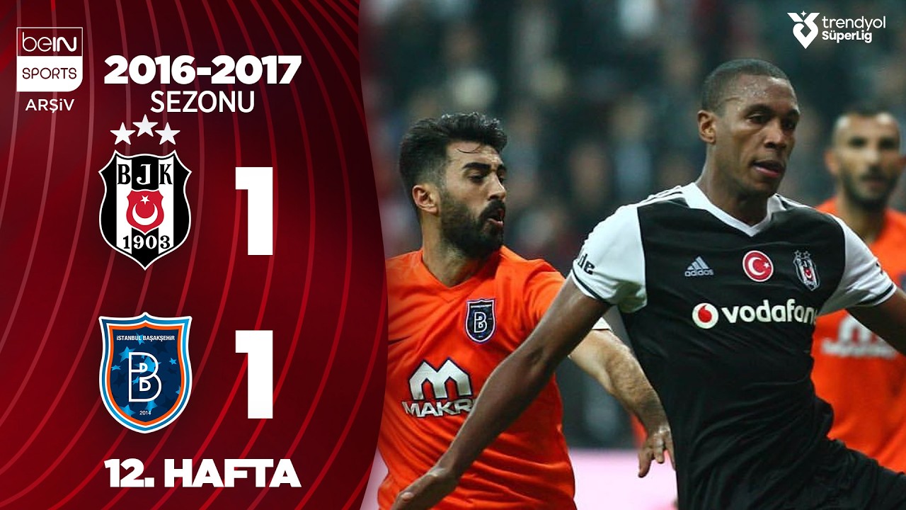 Beşiktaş (1-1) Başakşehir | MAÇ ÖZETİ | 12. Hafta - 2016/2017