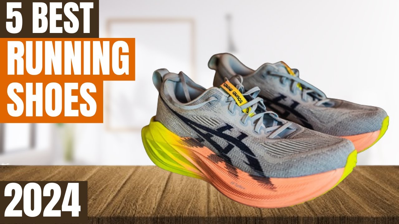 Best Running Shoe 2024 - Top 5 Best Running Shoes 2024