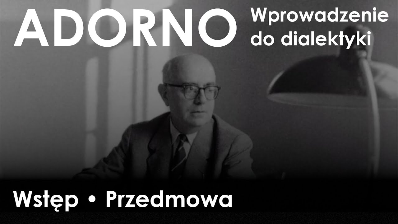 Theodor W. Adorno | Wprowadzenie do dialektyki | Wstęp i przedmowa
