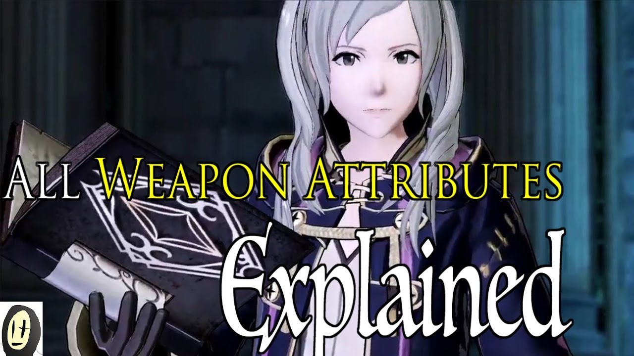Fire Emblem Warriors - Beginner's Guide to Weapon Attributes!