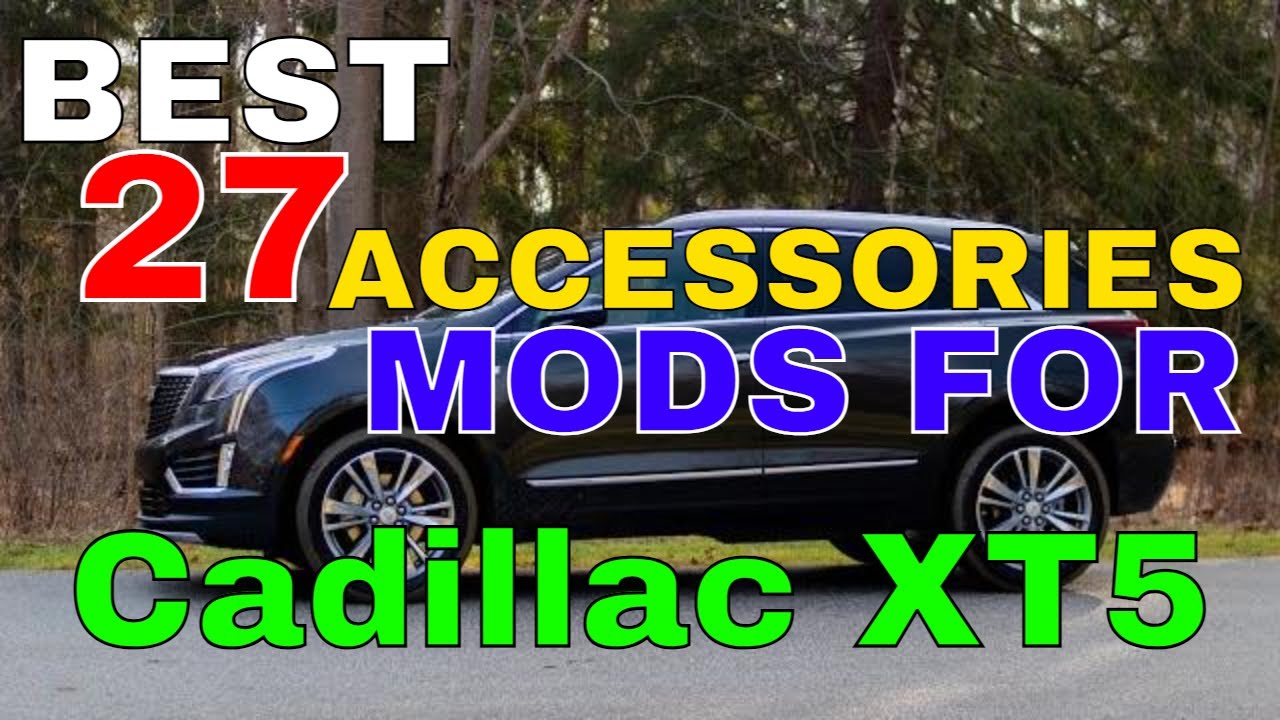 Best 27 MODS Accessories For Cadillac Xt5 Custom Modification For Interior Safety Gadgets Styles